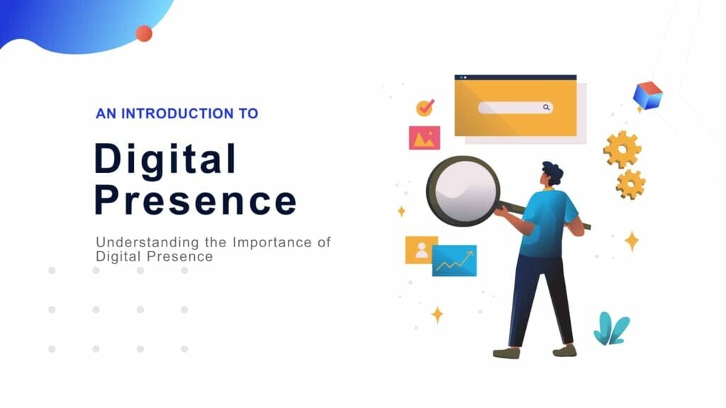An introduction to digital presence and the importance of SEO in building an effective online presence.